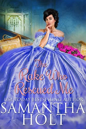 The Rake Who Rescued Me by Samantha Holt — Original English edition cover