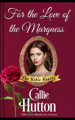 For the Love of the Marquess by Callie Hutton — Original English edition cover